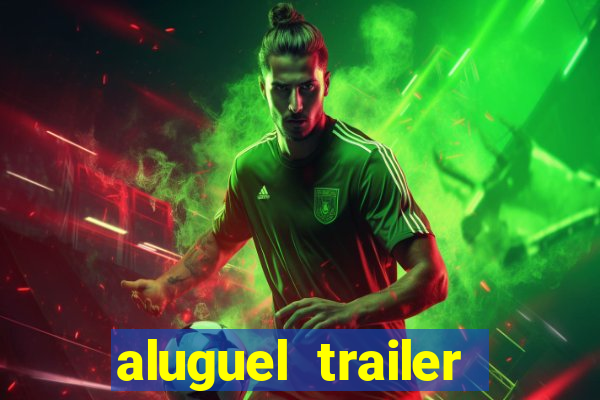 aluguel trailer porto alegre